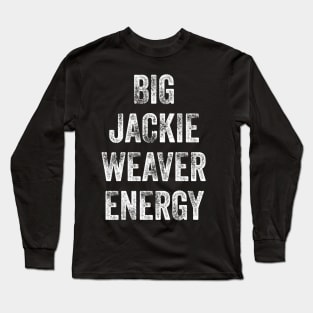 Big Jackie Weaver Energy Funny Handforth Parish Council Planning & Environment Committee Long Sleeve T-Shirt